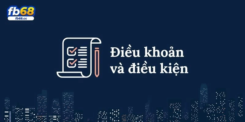 Ý nghĩa điều kiện điều khoản FB68