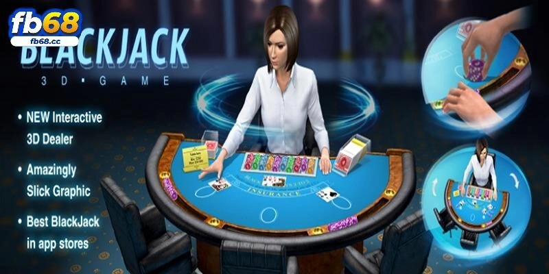 Giới thiệu sơ lược về bộ môn 3D Blackjack