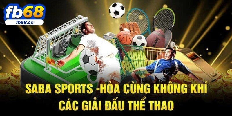 Sức hấp dẫn của Saba Thể Thao